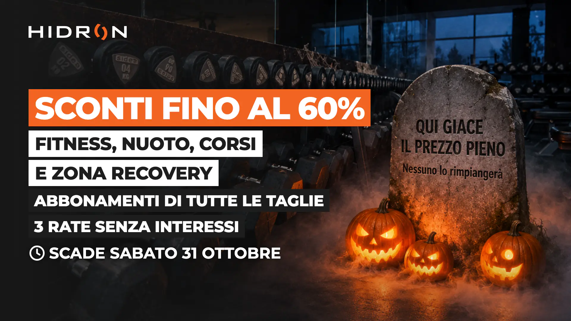 Promo Halloween 2026 adulti, banner shop Promo Halloween Hidron: sconti fino al 60% sugli abbonamenti adulti, fitness, nuoto, corsi e Zona Recovery, fino a sabato 31 ottobre