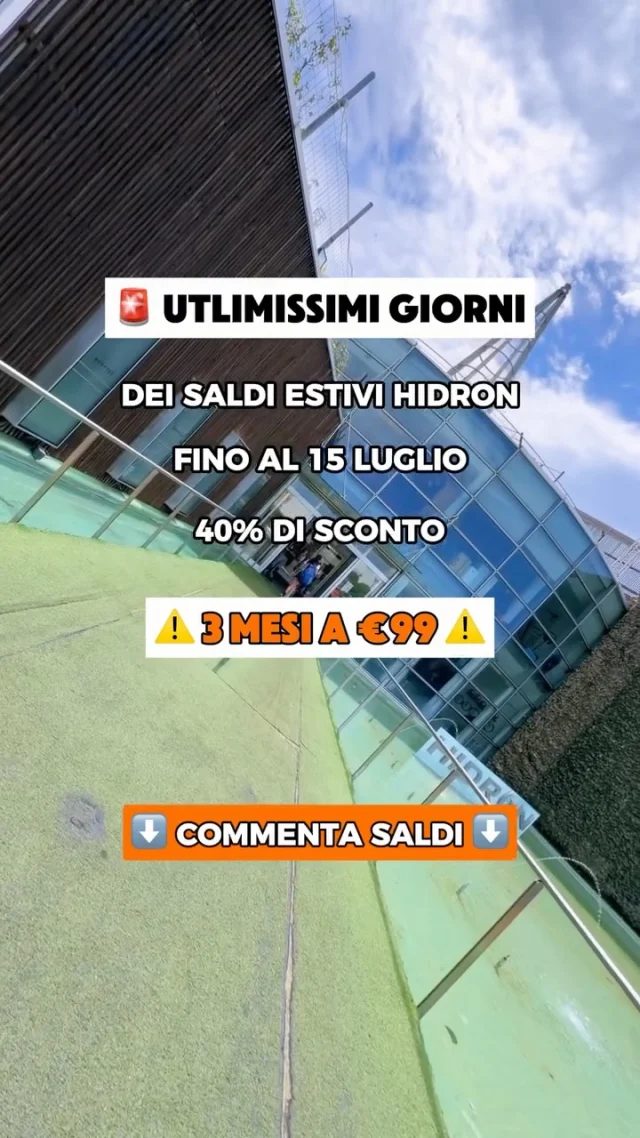 🚨 I SALDI ESTIVI HIDRON TERMINANO TRA 3 GIORNI!!

Allenati, rilassati e vivi l'estate: da Hidron trovi fitness, piscine e parco acquatico esterno! 

Approfitta dei prezzi più bassi dell'estate:
🔥 3 MESI ECONOMY a soli €99 (€33/mese)
🏋️‍♂️ Sala Attrezzi oppure 🏊‍♂️ Nuoto Libero

🎟️ 50 INGRESSI PLUS a soli €199
Massima libertà, zero vincoli, acqua, fitness, parco acquatico e corsi inclusi.

⭐ 10 MESI PREMIUM a €490 (€49/mese)
 Vivi tutta Hidron: acqua, fitness, tutti i corsi, centro benessere, prenotazione corsi fino a 48 ore prima e postazione ombrellone inclusa.

⚠️ Offerte valide fino al 15 luglio e fino a esaurimento disponibilità.